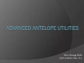 Advanced Antelope utilities