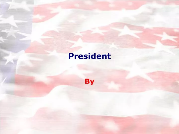 PPT - President PowerPoint Presentation, Free Download - ID:6888931