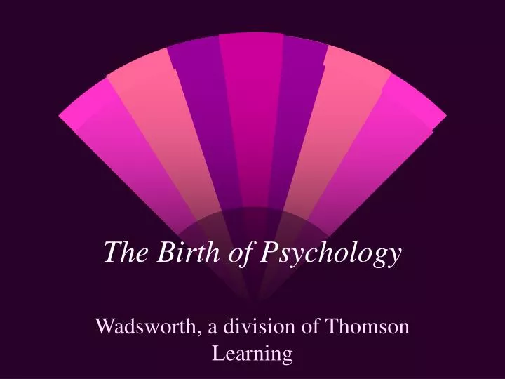 the birth of psychology