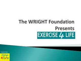 The WRIGHT Foundation Presents