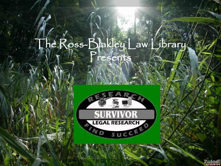 the ross blakley law library presents