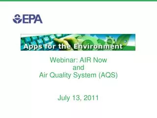 Webinar: AIR Now and Air Quality System (AQS) July 13, 2011