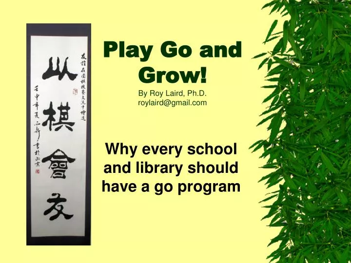 play go and grow by roy laird ph d roylaird@gmail com
