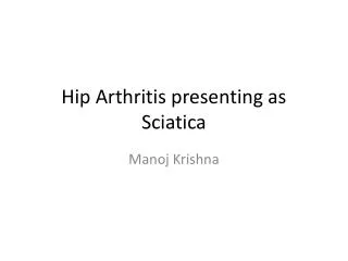 Hip Arthritis presenting as Sciatica