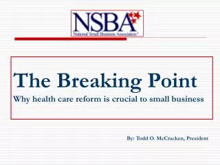 The Breaking Point  Why health care reform is crucial to small business