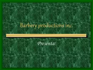 Barbery productions inc.