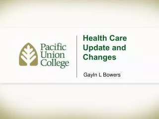 Health Care Update and Changes