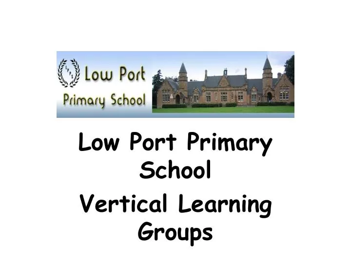 low port primary school vertical learning groups