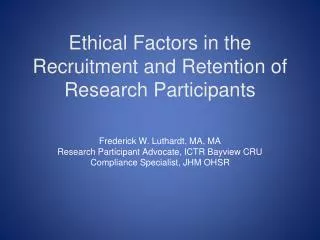 Ethical Factors in the Recruitment and Retention of Research Participants