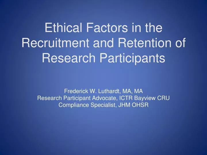 ethical factors in the recruitment and retention of research participants