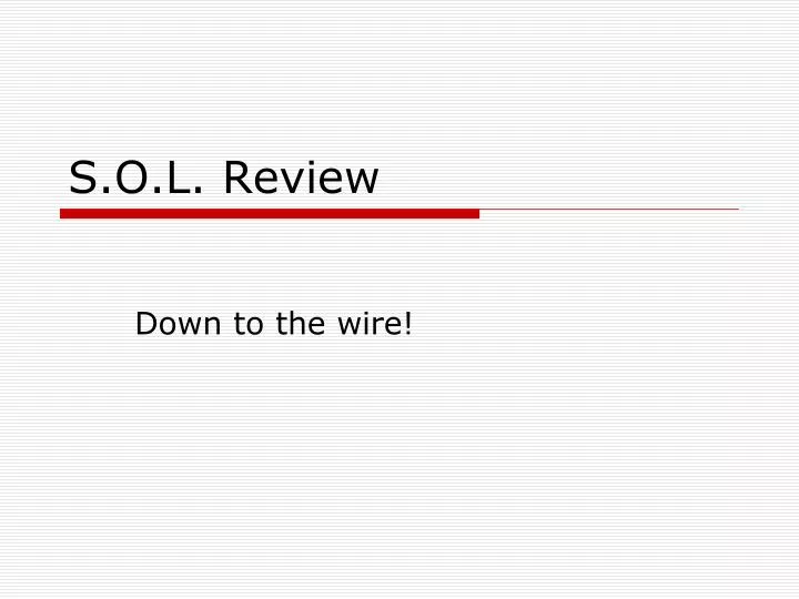 s o l review