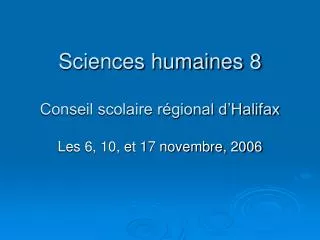 Sciences humaines 8 Conseil scolaire régional d’Halifax
