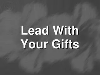 Lead With Your Gifts