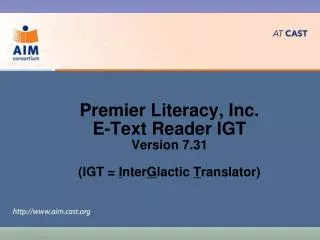 Premier Literacy, Inc. E-Text Reader IGT Version 7.31 (IGT = I nter G lactic T ranslator)