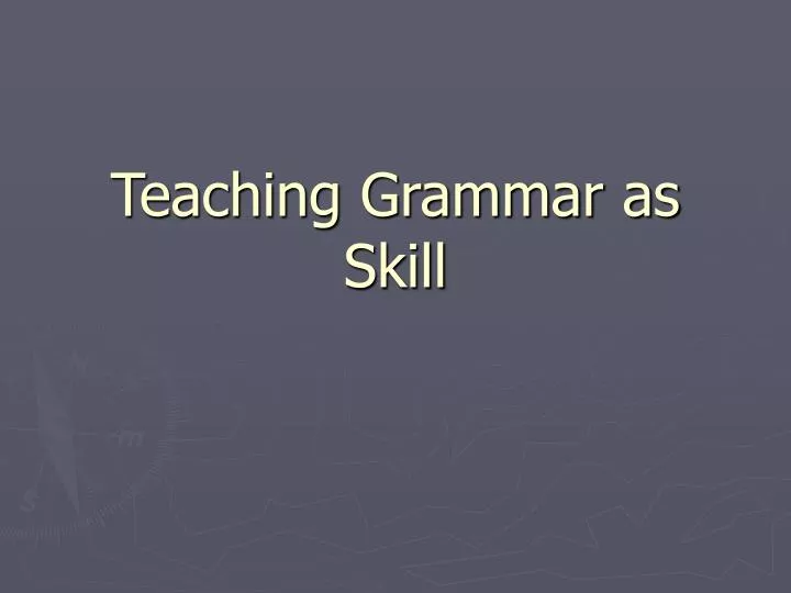 teaching grammar as skill