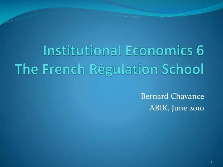 institutional economics 6 the french r gulation school
