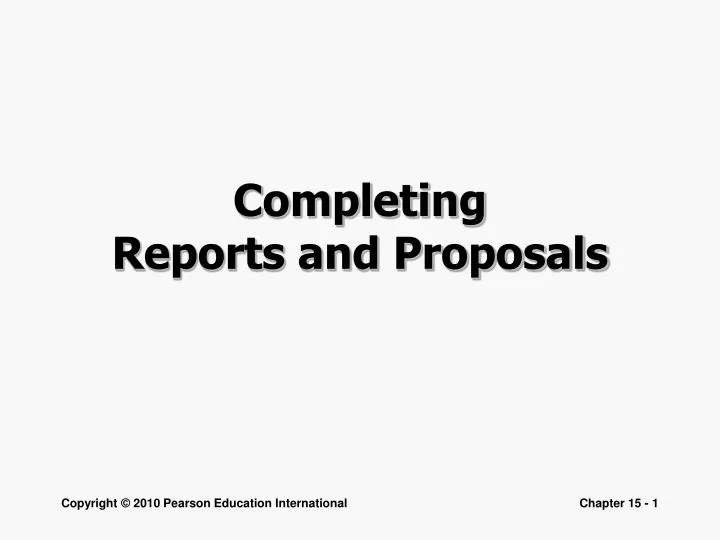 completing reports and proposals