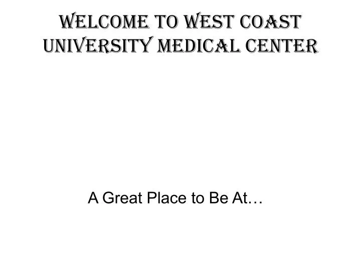 welcome to west coast university medical center