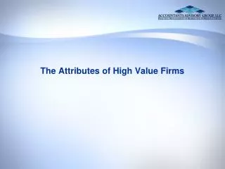 The Attributes of High Value Firms