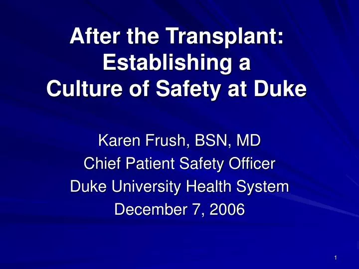 after the transplant establishing a culture of safety at duke