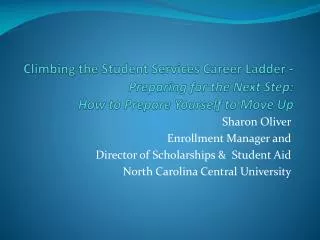 Sharon Oliver Enrollment Manager and Director of Scholarships &amp; Student Aid