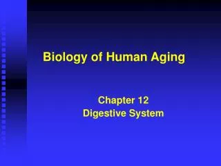 Biology of Human Aging