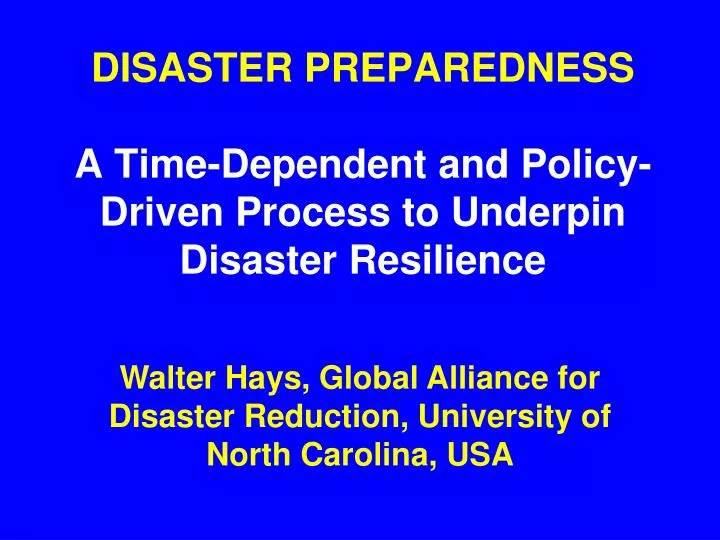 disaster preparedness a time dependent and policy driven process to underpin disaster resilience