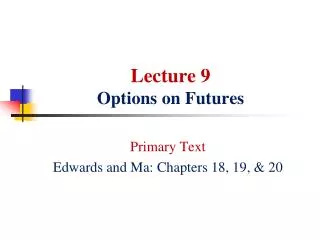 Lecture 9 Options on Futures