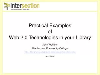 Practical Examples of Web 2.0 Technologies in your Library