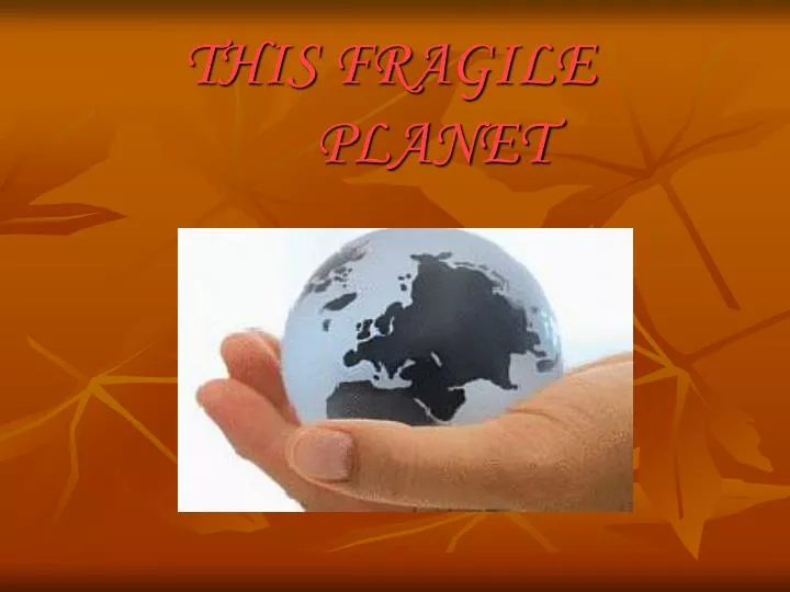 this fragile planet
