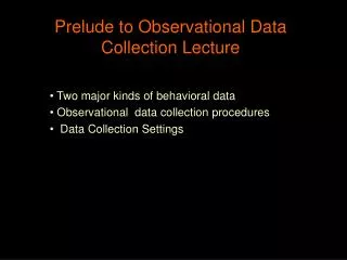 Prelude to Observational Data Collection Lecture