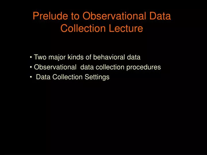 prelude to observational data collection lecture