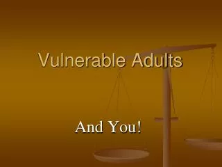 Vulnerable Adults