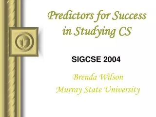 Predictors for Success in Studying CS SIGCSE 2004