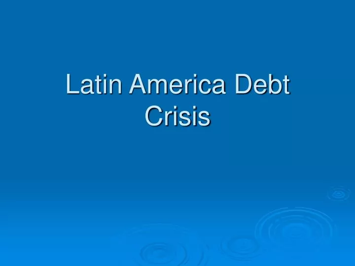 latin america debt crisis