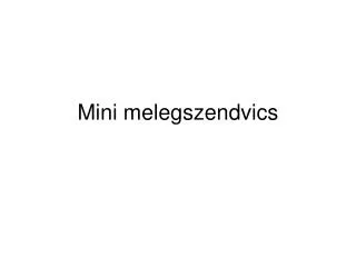 mini melegszendvics