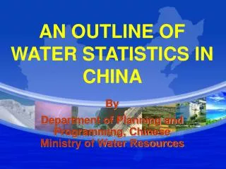 AN OUTLINE OF WATER STATISTICS IN CHINA