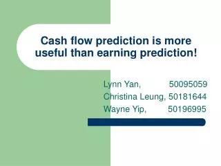 Cash flow prediction is more useful than earning prediction!