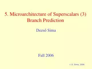 5. Microarchitecture of Superscalars (3) Branch Prediction