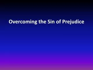 Overcoming the Sin of Prejudice