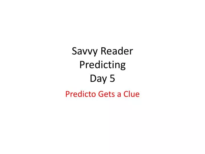 savvy reader predicting day 5