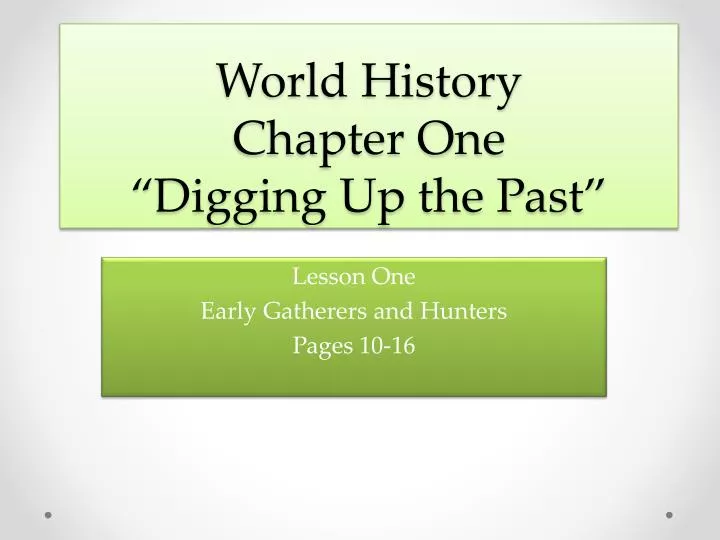 world history chapter one digging up the past