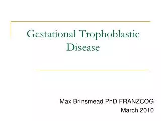 Gestational Trophoblastic Disease