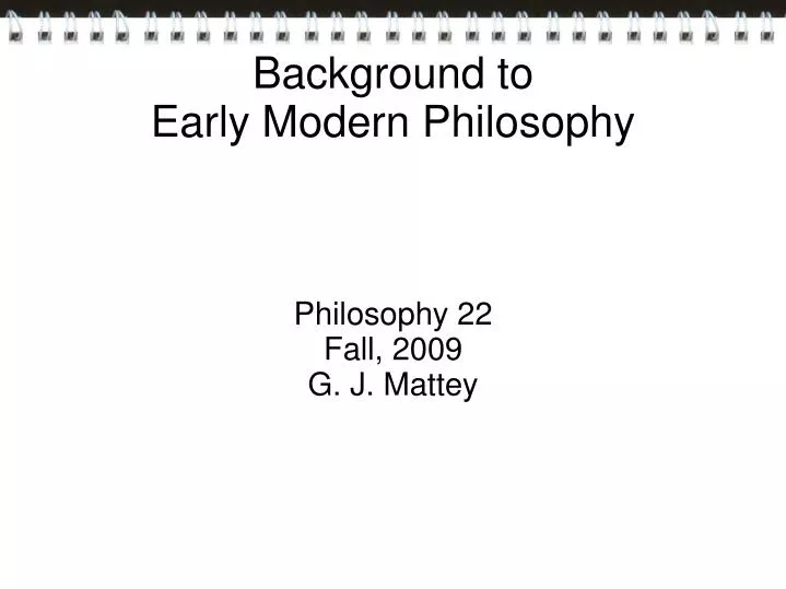 philosophy 22 fall 2009 g j mattey