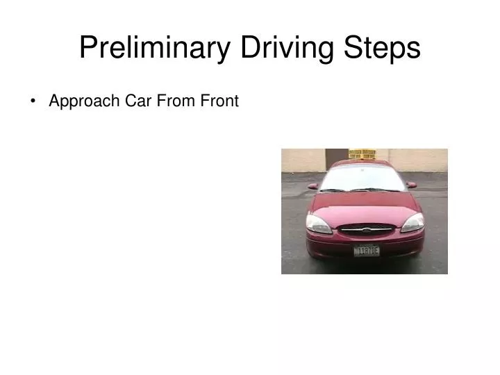 preliminary driving steps
