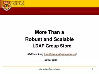 More Than a Robust and Scalable LDAP Group Store Matthew Ling ( matthew.ling@ucalgary )