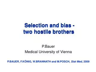 Selection and bias - two hostile brothers