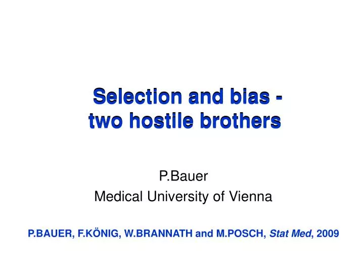 selection and bias two hostile brothers