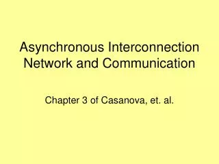 Asynchronous Interconnection Network and Communication