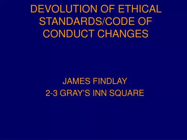 devolution of ethical standards code of conduct changes